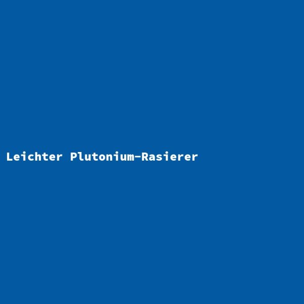 Light Plutonium Razor