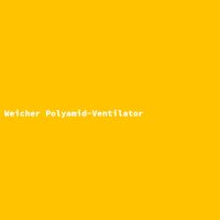 Weicher Polyamid-Ventilator