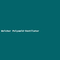 Weicher Polyamid-Ventilator