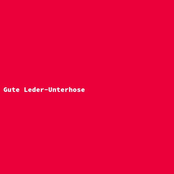 Gute Leder-Unterhose