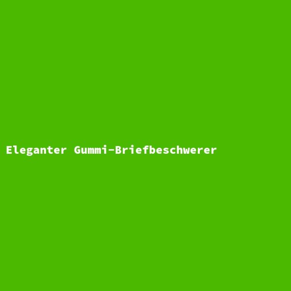 Eleganter Gummi-Briefbeschwerer