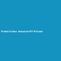 Praktisches Kunststoff-Kissen